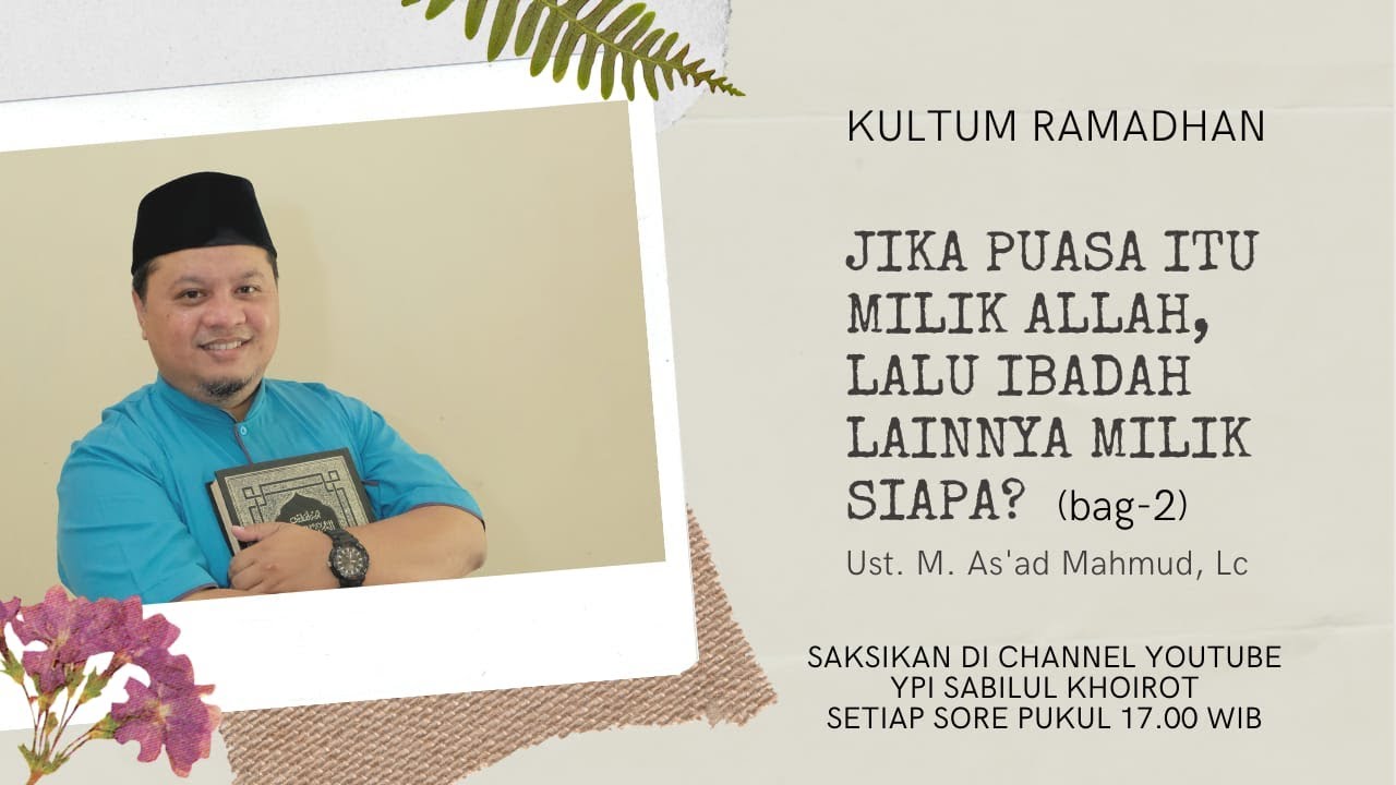 Jika Puasa Itu Milik Allah Lalu Ibadah Lainnya Milik Siapa Part 2 Youtube