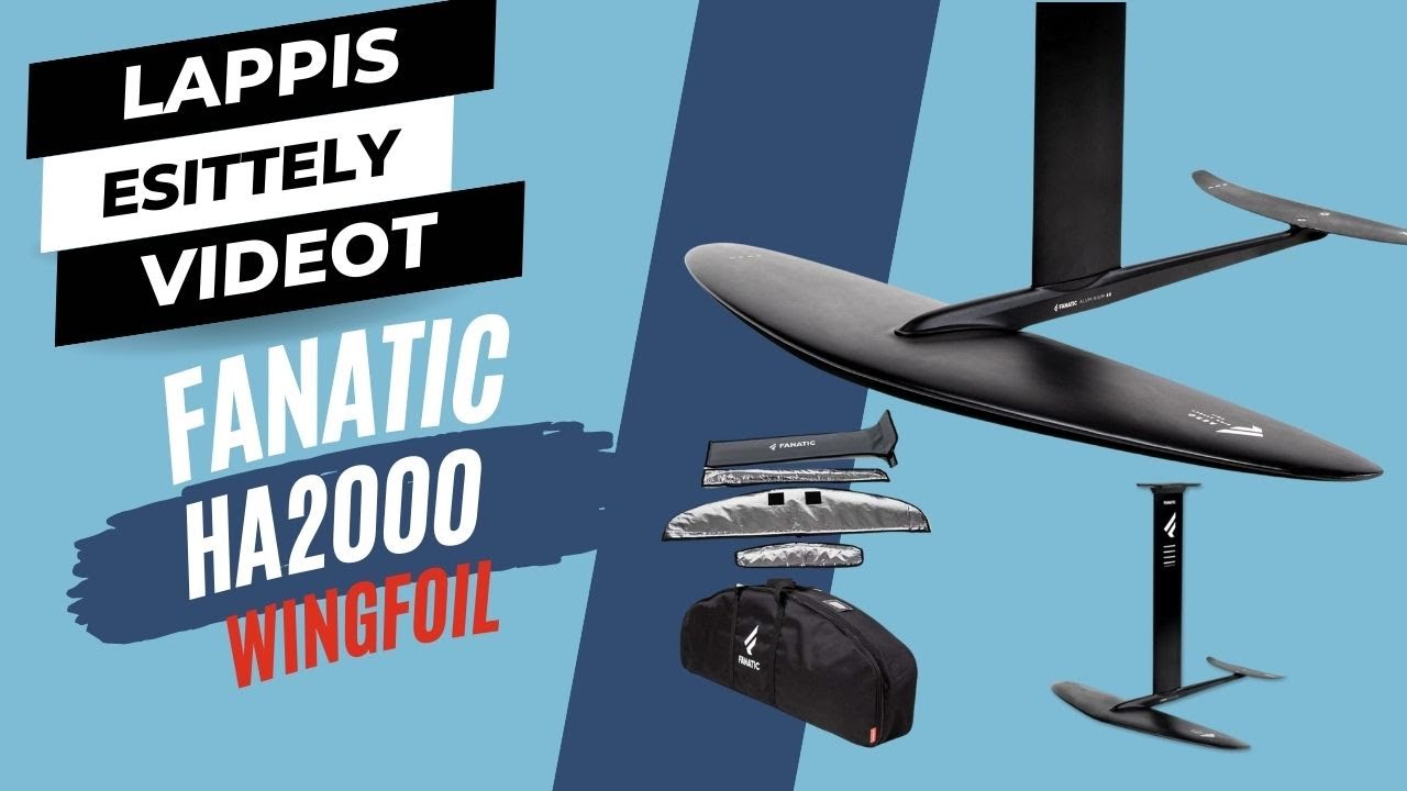 Fanatic HA 2000 wingfoil ja huipputarjouserä - YouTube