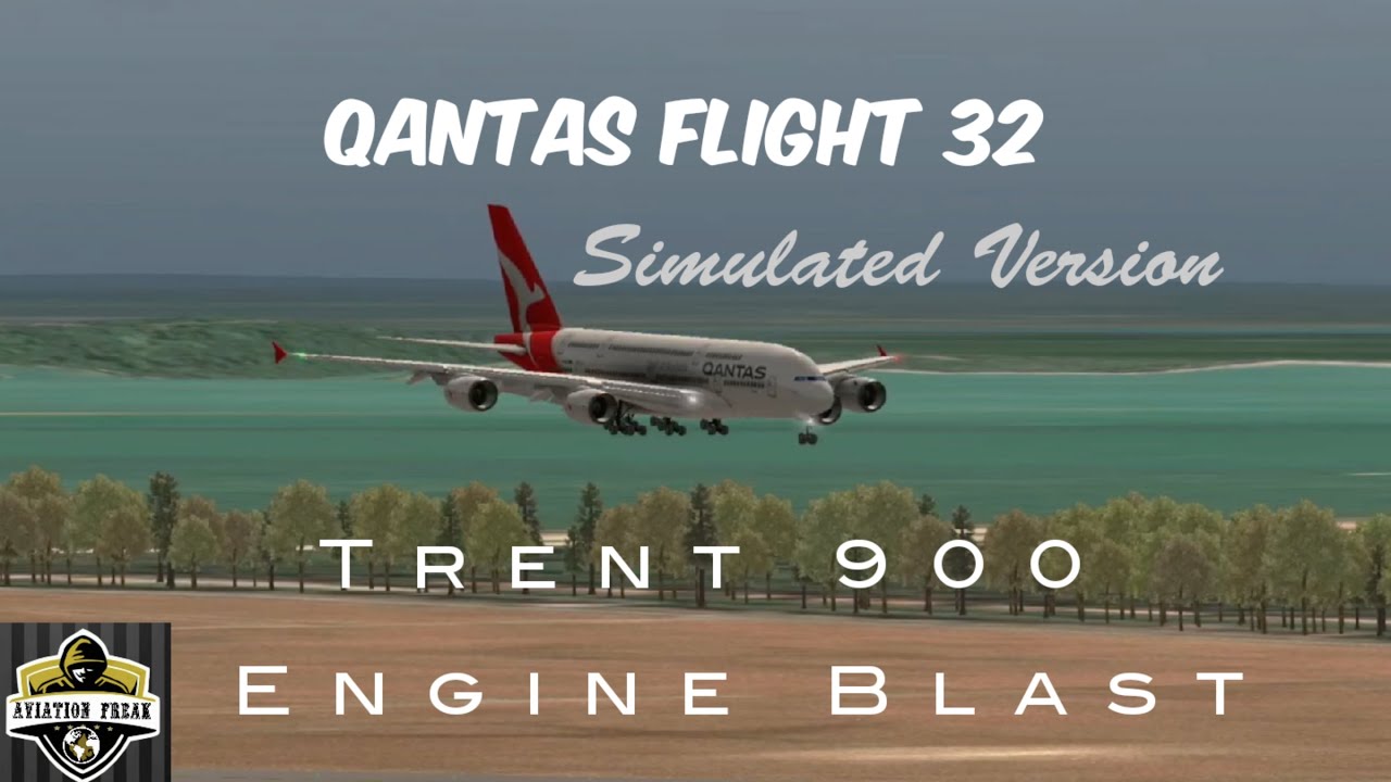 QANTAS Flight 32 Engine Blast||Simulated Version||Created by Aviation Freak