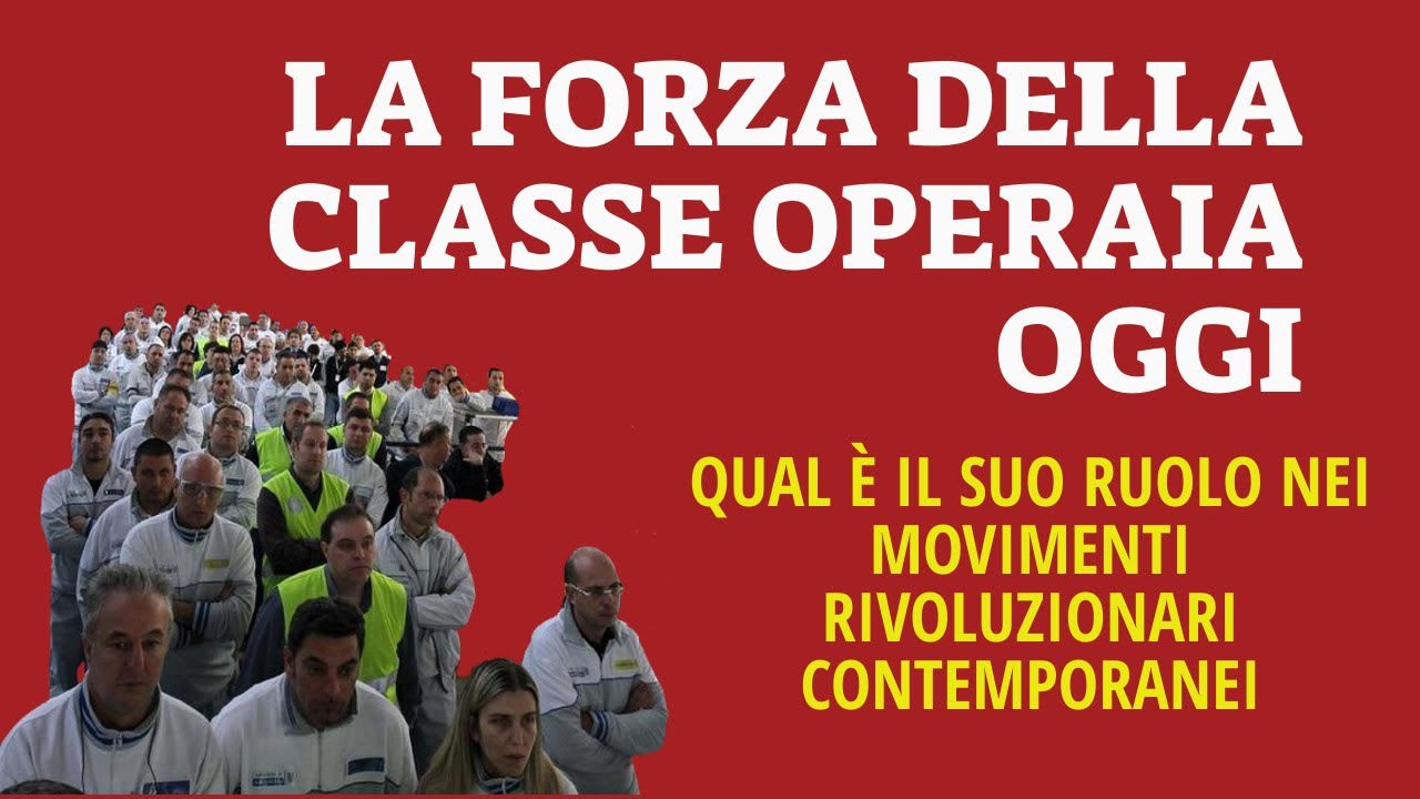 La Forza Della Classe Operaia Oggi Con Roberto Sarti YouTube