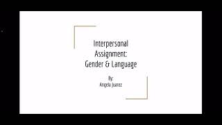 Interpersonal assignment: Gender & Language