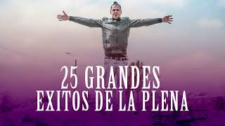 25 Grandes Éxitos de la Plena