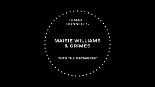 CHANEL Connects - Season 2, episode 2 - Maisie Williams & Grimes venture into the Metaverse