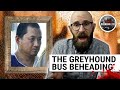The Greyhound Bus Beheading