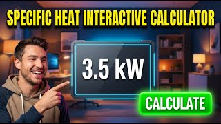 Specific Heat Interactive Calculator - Instructions Video screenshot 5
