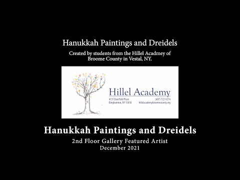 Hanukkah Paintings & Dreidels of Hillel Academy of Broome County - Art Exhibit Virtual Tour Dec 2021