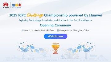 The 2025 ICPC Challenge Championship Opening Ceremony is LIVE
