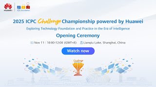 The 2025 Icpc Challenge Championship Opening Ceremony Is Live