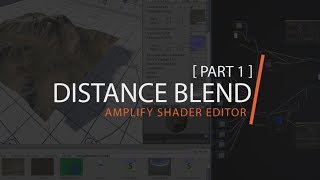 Amplify Shader Editor - Distance Blend Tutorial [ Part 1 ]