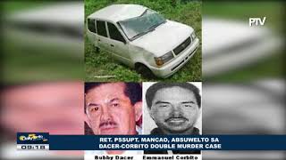 Ret. Pssupt. Mancao, Absuwelto Sa Dacer-Corbito Double Murder Case