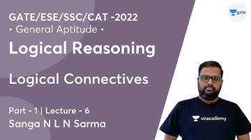 Logical Connectives - 1 | Logical Reasoning | Lec 6 | General Aptitude | GATE/ESE/SSC/CAT - 2022