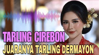 TARLING CIREBONAN || JUARANYA TARLING DERMAYON