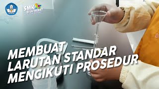 Membuat Larutan Standar Mengikuti Prosedur - Teknik Kimia