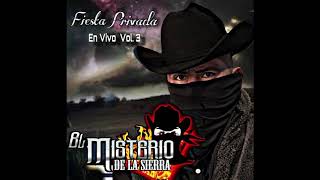 EL MISTERIO DE LA SIERRA - En Vivo Fiesta Privada Vol 3