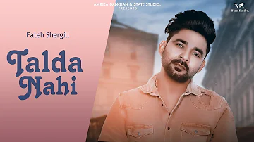 Talda Nahi | Fateh Shergill | Gag Studioz | Full Song | latest Punjabi Full Song 2018 | State Studio