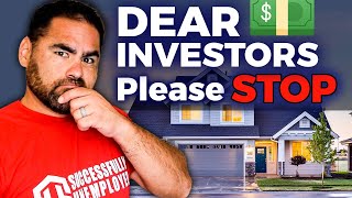 Dear Investors Please STOP Making These Rookie Mistakes