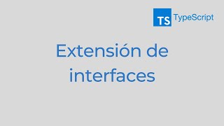 Curso de #TypeScript - Extensión de interfaces