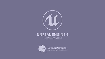Unreal Engine 4 - Technical Art Series