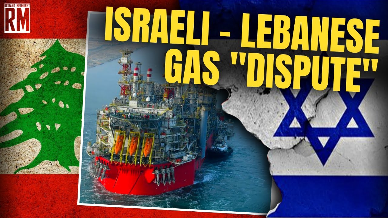 The Lebanon Israel Maritime GAS DISPUTE Is the Deal Close? YouTube