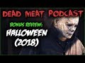 HALLOWEEN 2018 Review & Discussion