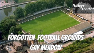 Forgotten Football Grounds | Gay Meadow