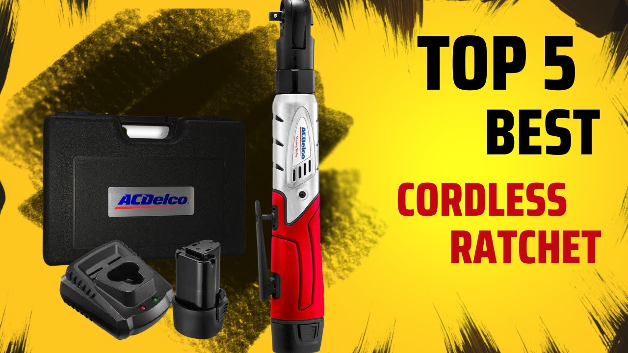 Best Cordless Ratchet On The Market in 2023 Top 5 Cordless Ratchet