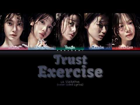 LE SSERAFIM - 'Trust Exercise' (Color Coded Lyrics Han/Rom/Français/Eng)