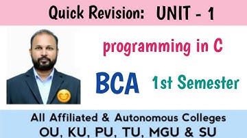 Programming in C UNIT 1 Quick Revision 2025-26 BCA I Semester 1st Sem Imp OU PU