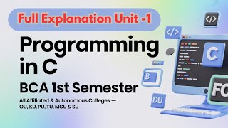 Programming in C UNIT 1 Quick Revision 2025-26 BCA I Semester 1st Sem Imp OU PU