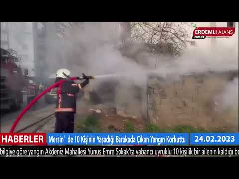 Mersin’de 10 Kişinin Yaşadığı Barakada Çıkan Yangın Korkuttu