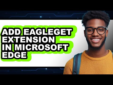 How to Add Eagleget Extension in Microsoft Edge (full Guide)