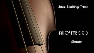 New Jazz Backing Track  - ALL OF ME ( Acustic Version ) C major  - Play Along Classic Jazzing Live chords