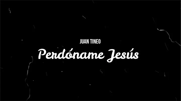 Perdname Jess- Juan Tineo (Msica Cristiana 2021)