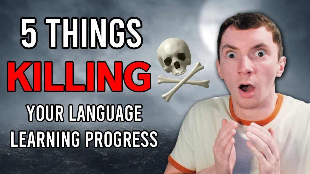 These 5 Things are KILLING Your Language Learning Progress
