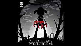 Delta Heavy - Overkill