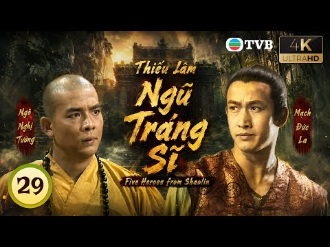 Phim TVB lồng tiếng Thiếu Lâm Ngũ Tráng Sĩ 4K 29/30 | Lý Văn Bưu, Dương Gia Nặc | USLT | 1986