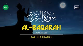 Surat Al-Baqarah Ayat 285 - 286 ( 2 ayat terakhir surat Al Baqarah ) - Salim Bahanan