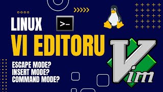 13 - Linux'ta vi editörü nasıl kullanılır? vi Hakkında İhtiyacınız Olan Herşey