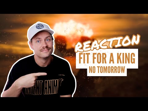 Fit For A King - No Tomorrow REACTION!