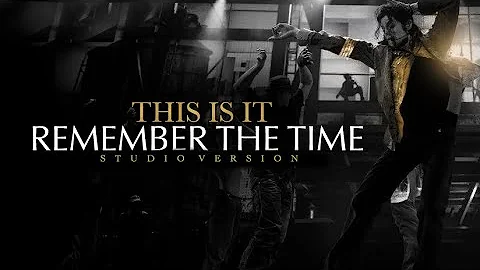 REMEMBER THE TIME - THIS IS IT (Studio Version) - Michael Jackson