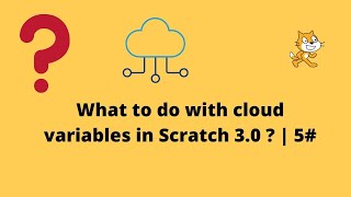 What to do with cloud variables in Scratch 3.0  | 5#