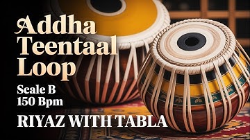Addha Teentaal Loop | अद्धा तीनताल लूप | 150 BPM | Scale B | Bhajans, Songs  #rhythm #riyazwithtabla