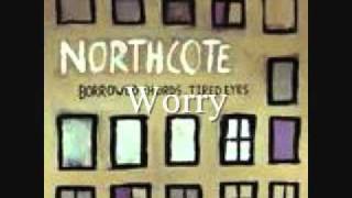 Video thumbnail of "Northcote- Worry"