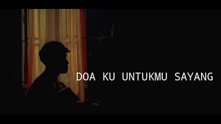 DOAKU UNTUKMU SAYANG - WALI BAND (ACOUSTIC COVER AGUSRIANSYAH) tuhan tolong aku tolong jaga dia