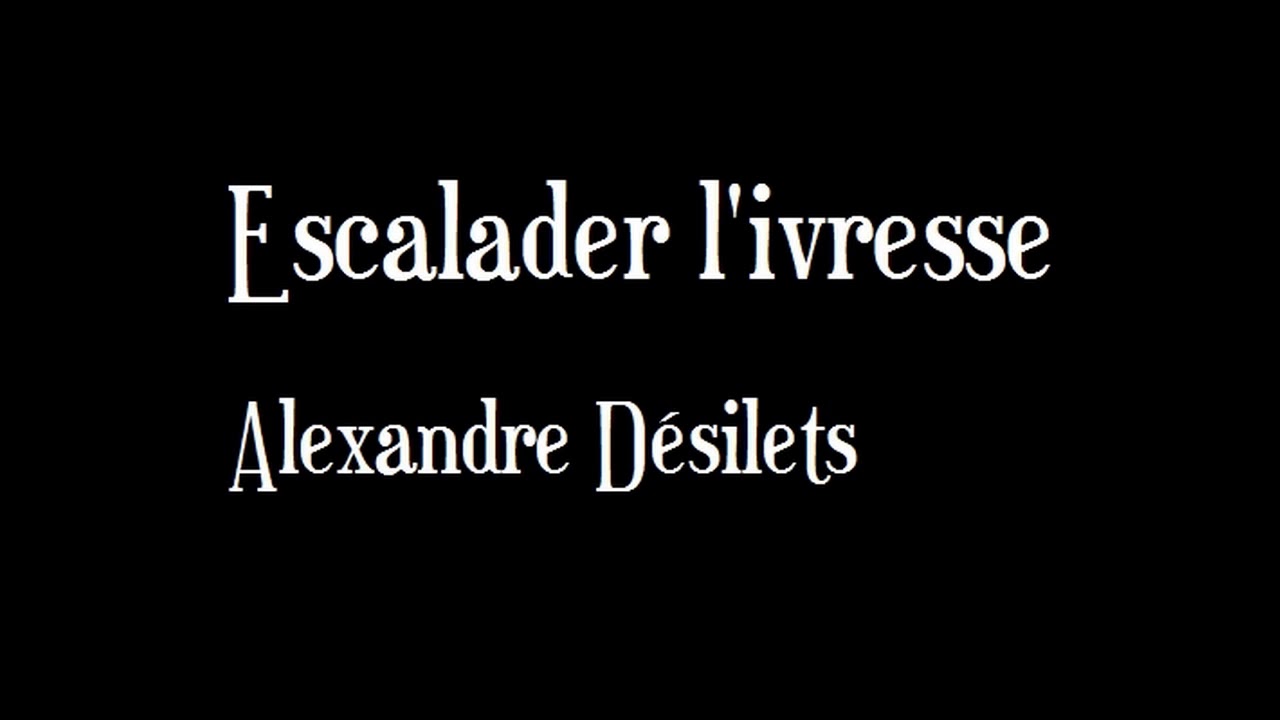 Escalader l'ivresse  -  Alexandre Desilets bekijken op YouTube