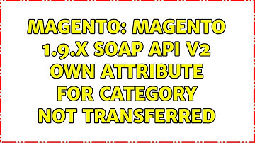 Magento: Magento 1.9.x SOAP API V2 own attribute for category not transferred