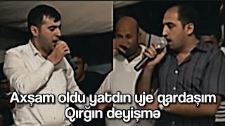 Rəşad Dağlı vs Vüqar Biləcəri - Axşam oldu yatdın uje qardaşım (qırğın deyişmə) Resimi
