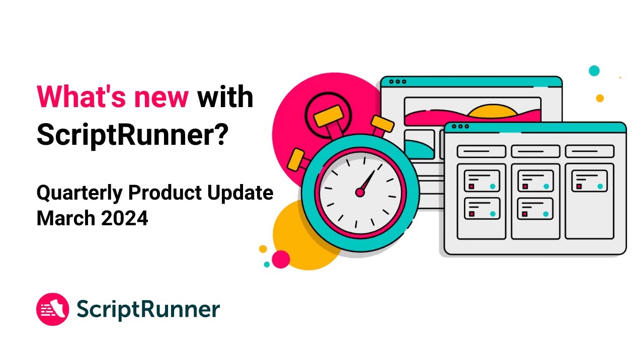 What's new with ScriptRunner? | Quarterly Product Update March 2024