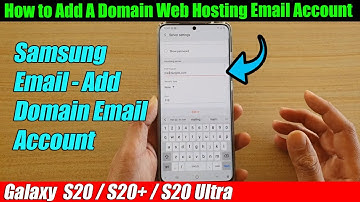Galaxy S20/S20+: How to Add A Domain Web Hosting Email Account