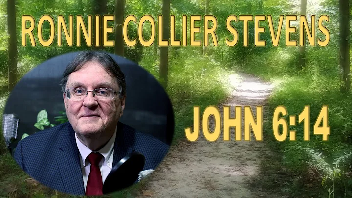 JOHN 6:14, with  Ronnie Collier Stevens